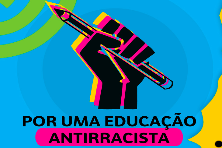 ‘Uma educação antirracista discute o racismo; não silencia ou tenta negá-lo’