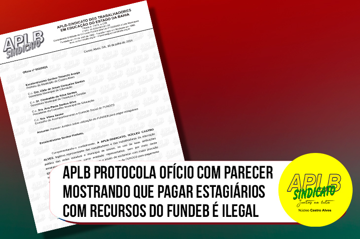 APLB protocola ofício com parecer mostrando que pagar estagiários com recursos do Fundeb é ilegal