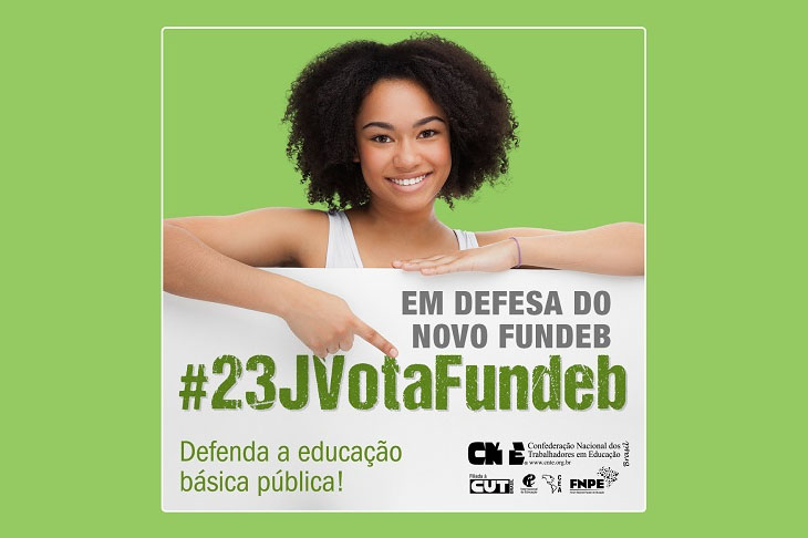 Campanha da CNTE pressiona deputados (as) para votar o novo Fundeb no dia 23 de junho