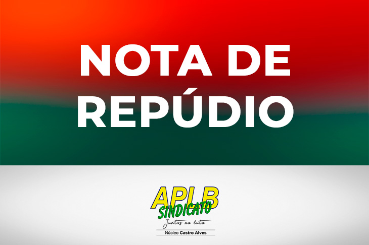  APLB emite Nota de Repúdio contra a falta de respeito ...