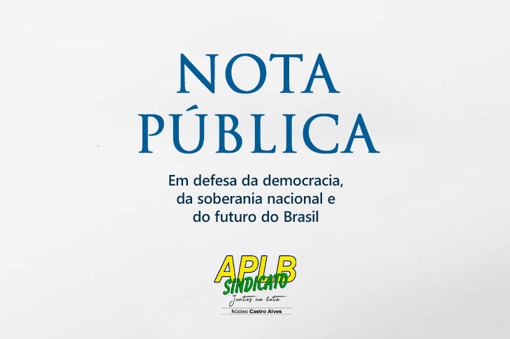 APLB emite Nota Pública em Defesa da Democracia, da Soberania Nacional e do Futuro do Brasil